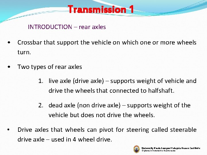 Transmission 1 INTRODUCTION – rear axles • Crossbar that support the vehicle on which