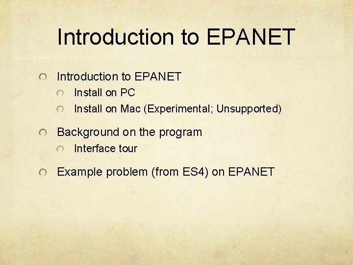 Introduction to EPANET Install on PC Install on Mac (Experimental; Unsupported) Background on the
