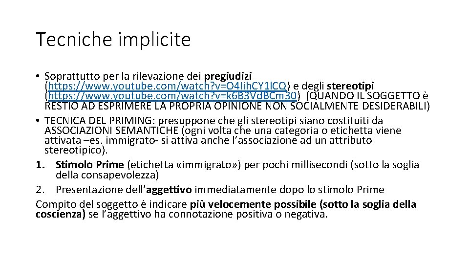 Tecniche implicite • Soprattutto per la rilevazione dei pregiudizi (https: //www. youtube. com/watch? v=O