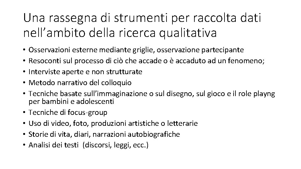 Una rassegna di strumenti per raccolta dati nell’ambito della ricerca qualitativa • • •