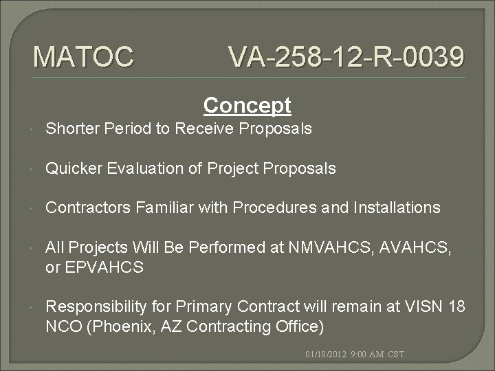 MATOC VA-258 -12 -R-0039 Concept Shorter Period to Receive Proposals Quicker Evaluation of Project