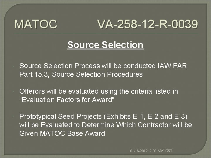 MATOC VA-258 -12 -R-0039 Source Selection Process will be conducted IAW FAR Part 15.