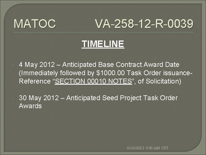 MATOC VA-258 -12 -R-0039 TIMELINE 4 May 2012 – Anticipated Base Contract Award Date