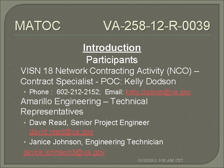 MATOC VA-258 -12 -R-0039 Introduction Participants VISN 18 Network Contracting Activity (NCO) – Contract