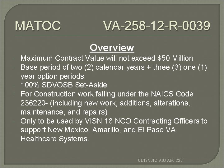 MATOC VA-258 -12 -R-0039 Overview Maximum Contract Value will not exceed $50 Million Base