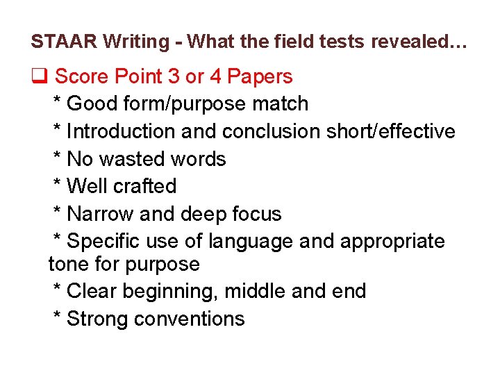 STAAR Writing - What the field tests revealed… q Score Point 3 or 4