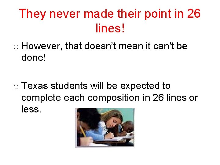 They never made their point in 26 lines! o However, that doesn’t mean it