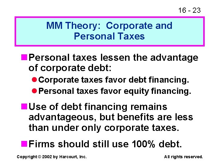 16 - 23 MM Theory: Corporate and Personal Taxes n Personal taxes lessen the