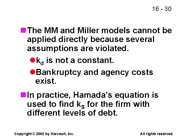 16 - 30 n The MM and Miller models cannot be applied directly because