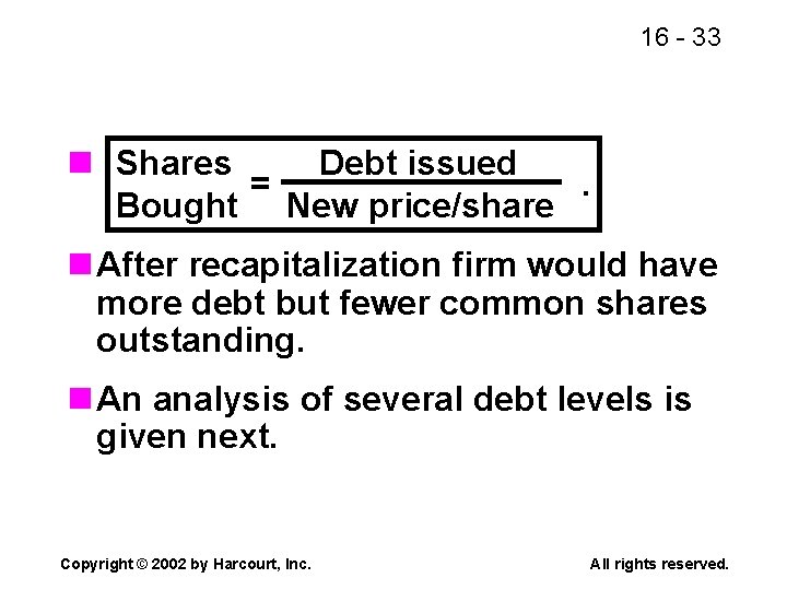 16 - 33 n Shares Debt issued =. Bought New price/share n After recapitalization