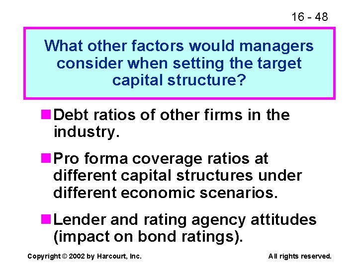 16 - 48 What other factors would managers consider when setting the target capital