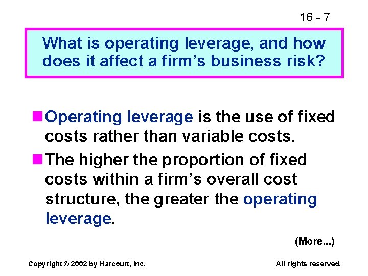 16 - 7 What is operating leverage, and how does it affect a firm’s