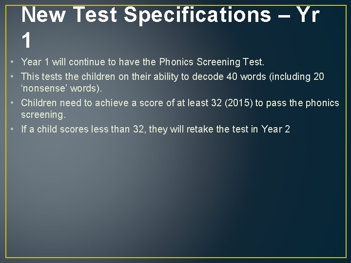 New Test Specifications – Yr 1 • Year 1 will continue to have the