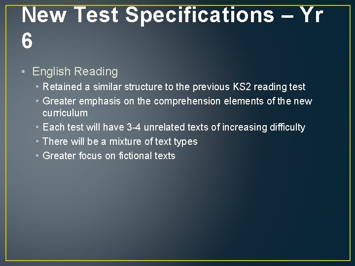 New Test Specifications – Yr 6 • English Reading • Retained a similar structure