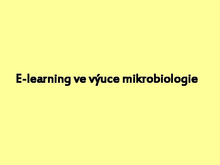 E-learning ve výuce mikrobiologie 