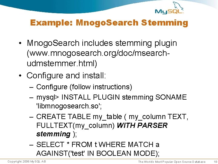Example: Mnogo. Search Stemming • Mnogo. Search includes stemming plugin (www. mnogosearch. org/doc/msearchudmstemmer. html) Example: Mnogo. Search Stemming • Mnogo. Search includes stemming plugin (www. mnogosearch. org/doc/msearchudmstemmer. html)