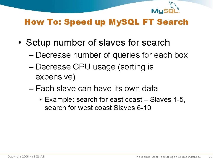 How To: Speed up My. SQL FT Search • Setup number of slaves for How To: Speed up My. SQL FT Search • Setup number of slaves for