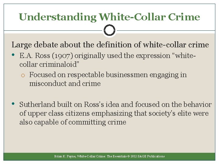 Understanding White-Collar Crime Large debate about the definition of white-collar crime • E. A.