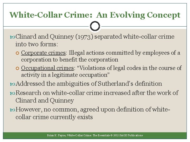 White-Collar Crime: An Evolving Concept Clinard and Quinney (1973) separated white-collar crime into two
