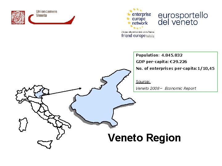 Population: 4. 845. 832 GDP per-capita: € 29. 226 No. of enterprises per-capita: 1/10,
