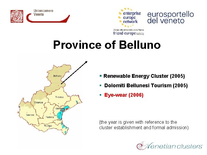 Province of Belluno § Renewable Energy Cluster (2005) § Dolomiti Bellunesi Tourism (2005) §