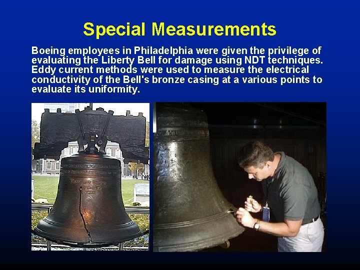 Special Measurements Boeing employees in Philadelphia were given the privilege of evaluating the Liberty