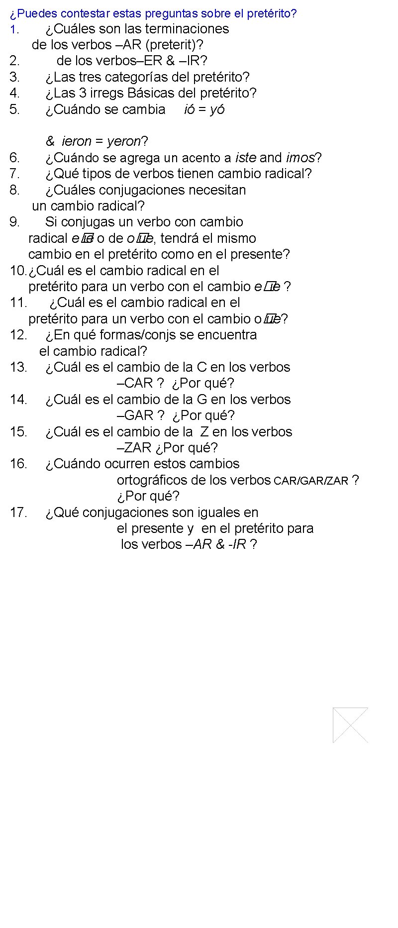 ¿Puedes contestar estas preguntas sobre el pretérito? 1. ¿Cuáles son las terminaciones de los