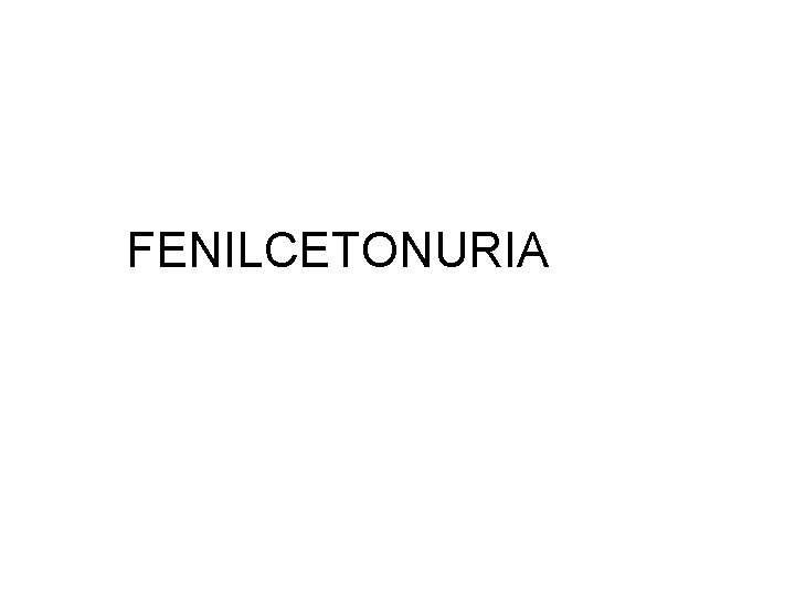FENILCETONURIA 