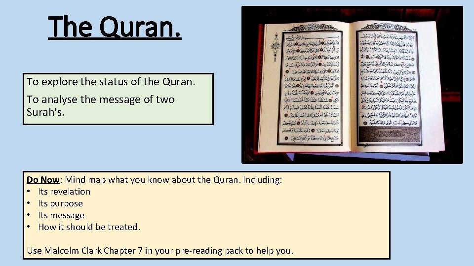 The Quran. To explore the status of the Quran. To analyse the message of