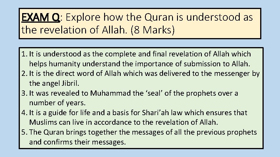 EXAM Q: Explore how the Quran is understood as the revelation of Allah. (8