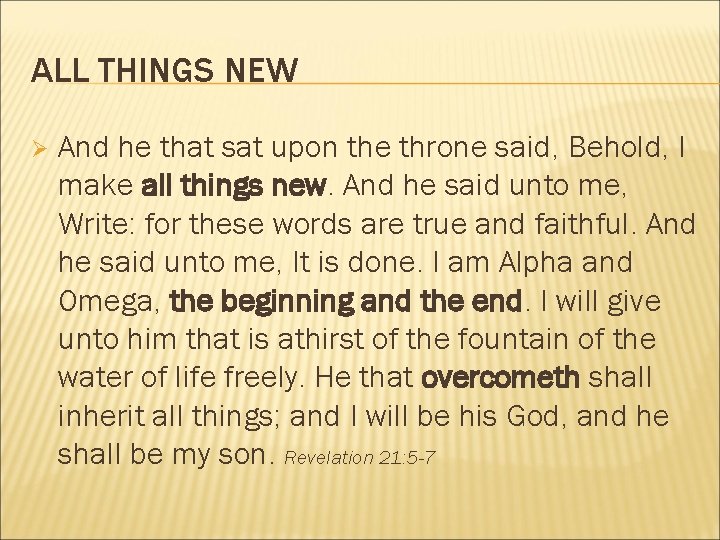 ALL THINGS NEW Ø And he that sat upon the throne said, Behold, I