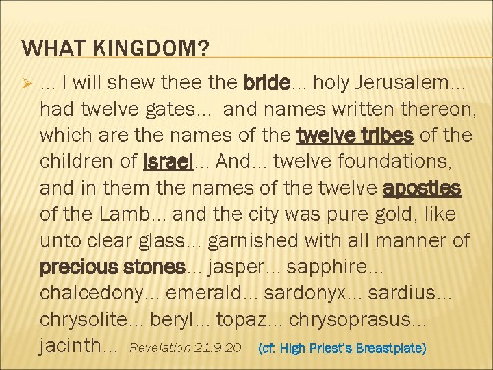 WHAT KINGDOM? Ø . . . I will shew thee the bride. . .