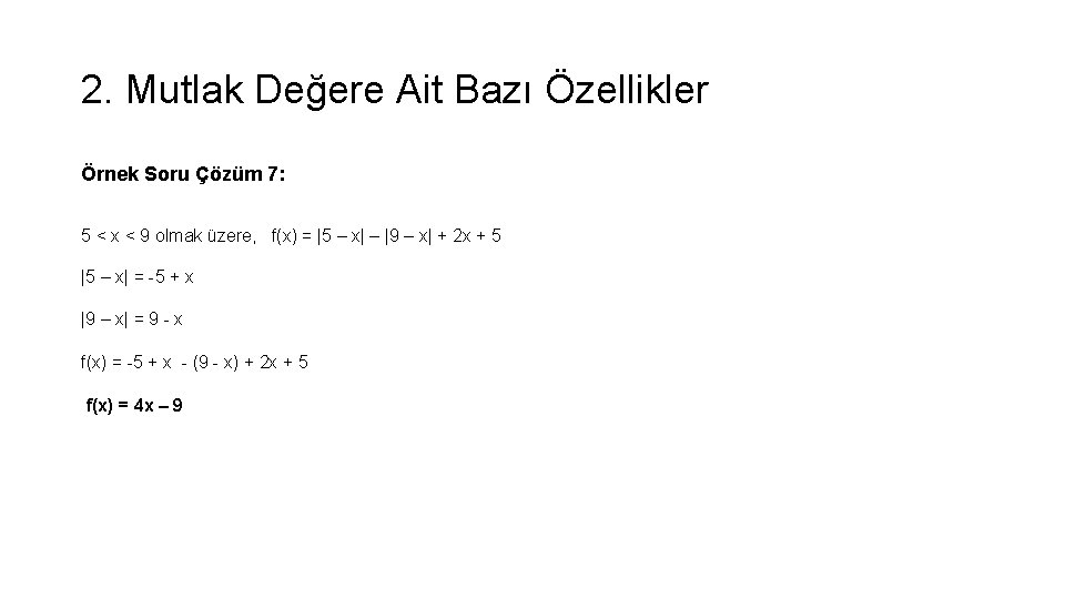 2. Mutlak Değere Ait Bazı Özellikler Örnek Soru Çözüm 7: 5 < x <