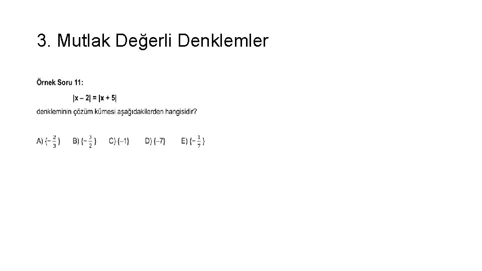 3. Mutlak Değerli Denklemler • 