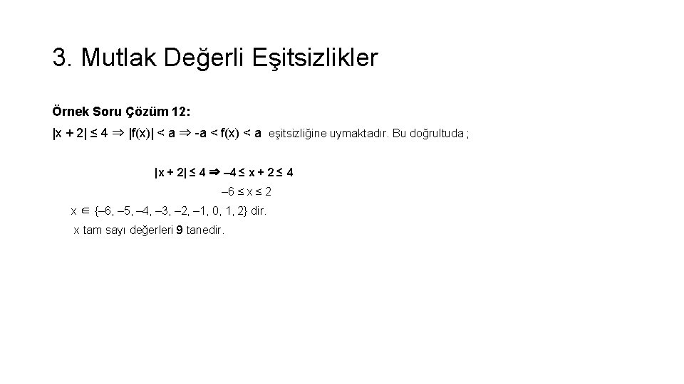 3. Mutlak Değerli Eşitsizlikler Örnek Soru Çözüm 12: |x + 2| ≤ 4 ⇒