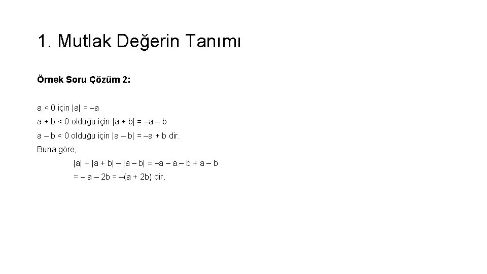 1. Mutlak Değerin Tanımı Örnek Soru Çözüm 2: a < 0 için |a| =