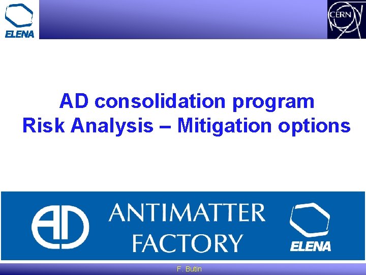 AD consolidation program Risk Analysis – Mitigation options F. Butin AD consolidation program Risk Analysis – Mitigation options F. Butin