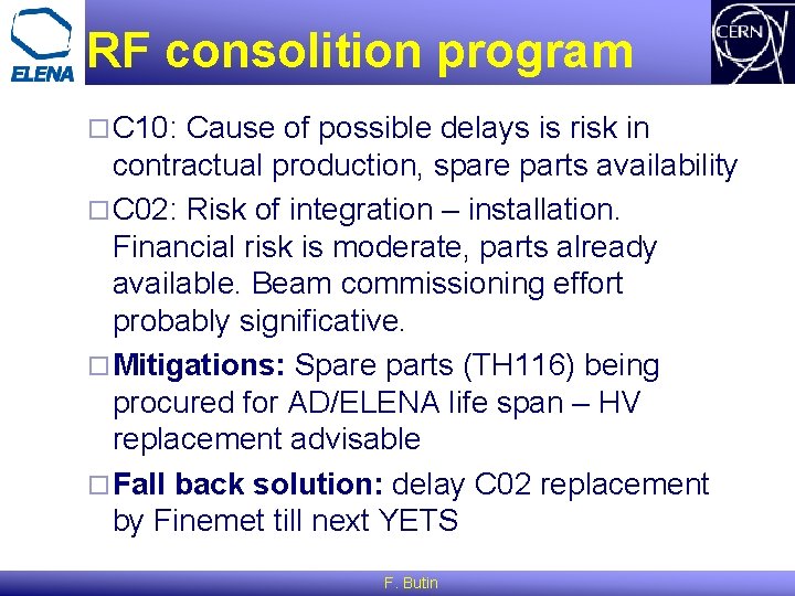 RF consolition program ¨ C 10: Cause of possible delays is risk in contractual RF consolition program ¨ C 10: Cause of possible delays is risk in contractual