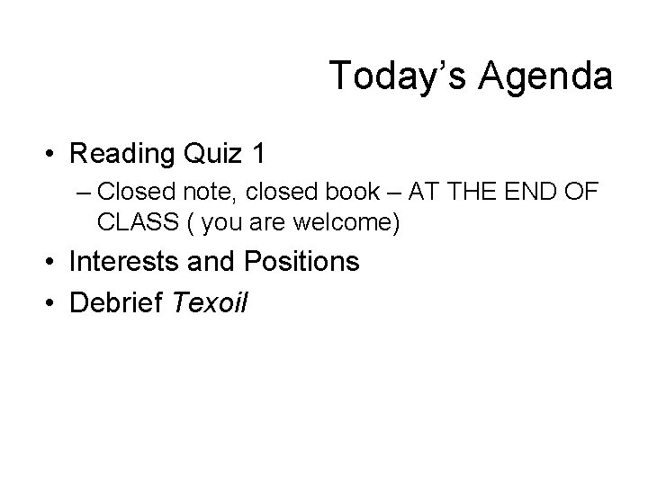 Today’s Agenda • Reading Quiz 1 – Closed note, closed book – AT THE Today’s Agenda • Reading Quiz 1 – Closed note, closed book – AT THE