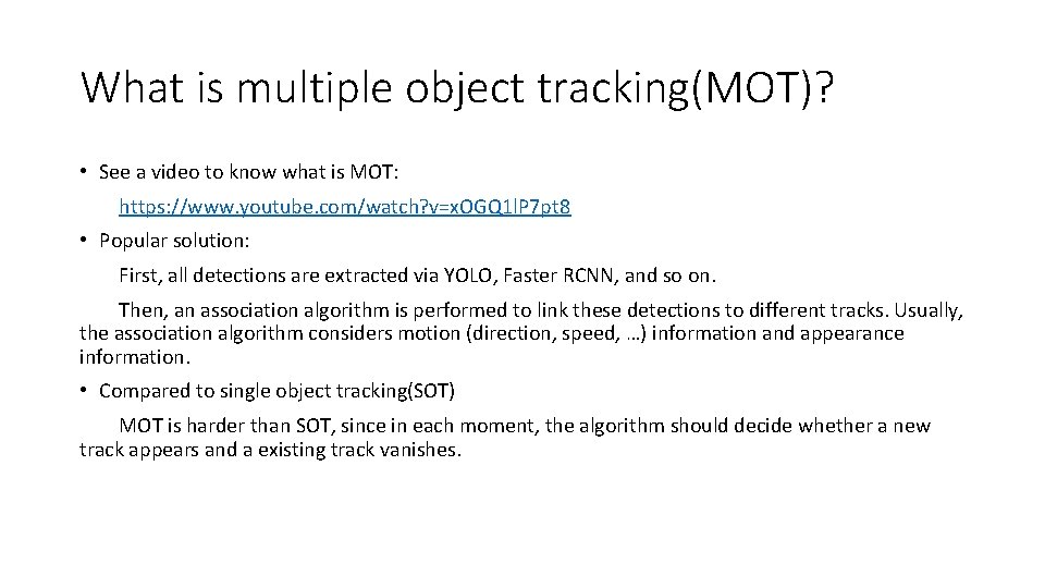What is multiple object tracking(MOT)? • See a video to know what is MOT: