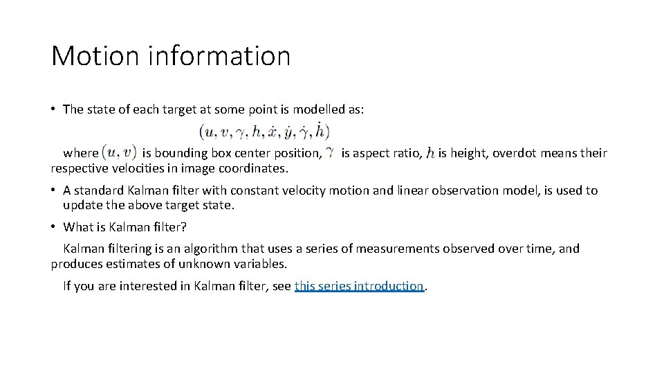 Motion information • The state of each target at some point is modelled as: