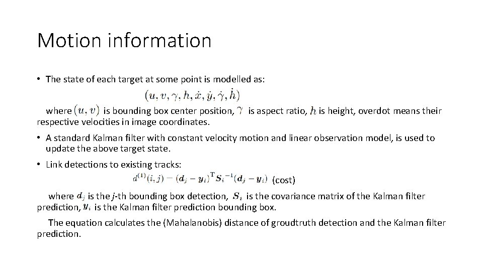 Motion information • The state of each target at some point is modelled as: