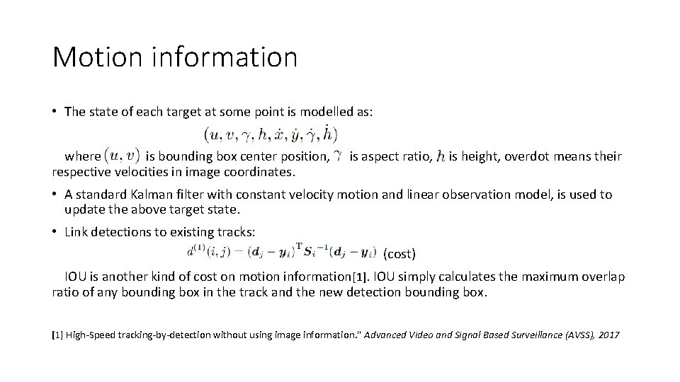 Motion information • The state of each target at some point is modelled as: