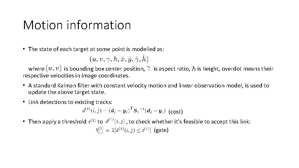 Motion information • The state of each target at some point is modelled as: