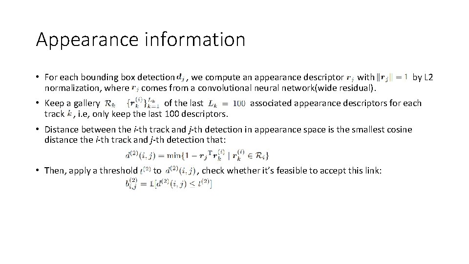 Appearance information • For each bounding box detection , we compute an appearance descriptor