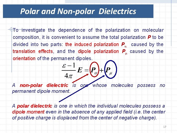 Polar and Non-polar Dielectrics To investigate the dependence of the polarization on molecular composition,