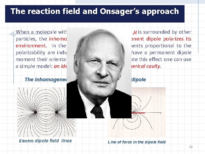 The reaction field and Onsager’s approach When a molecule with permanent dipole strength is