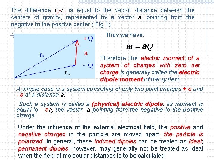 The difference rp-rn is equal to the vector distance between the centers of gravity,