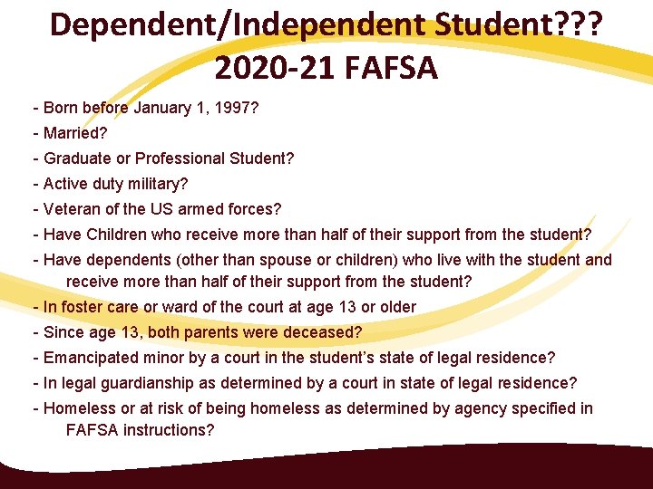 Dependent/Independent Student? ? ? 2020 -21 FAFSA - Born before January 1, 1997? -