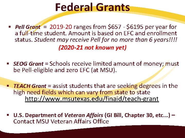 Federal Grants § Pell Grant = 2019 -20 ranges from $657 - $6195 per